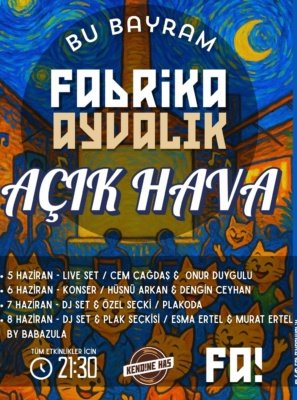 Bu Bayram Fabrika Ayvalık Açık Hava’da !